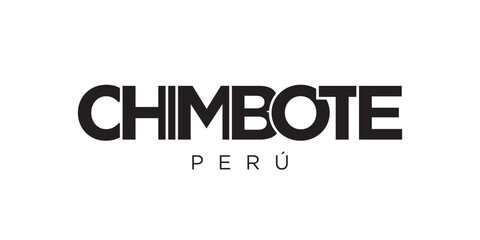 Chimbote in the Peru emblem. The design features a geometric style, vector illustration with bold typography in a modern font. The graphic slogan lettering.