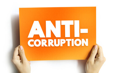 Anti-Corruption - comprises activities that oppose or inhibit corruption, text concept on card for...