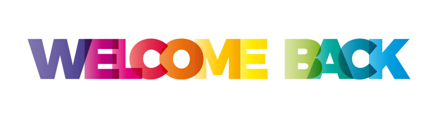 The word Welcome back. Vector banner with the text colored rainbow. - 659950943