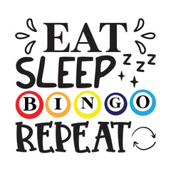 Eat sleep bingo repeat vector arts Eps