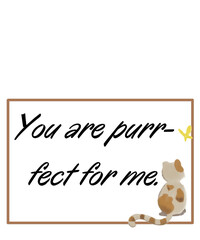 You are purr-fect for me