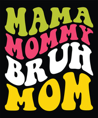 mama mommy bruh mom