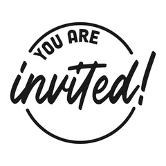 You are invited lettering design inside a circle frame. Elegant handwritten text invitation.