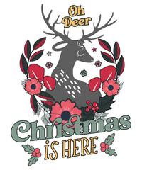 Oh Deer Christmas is Here Christmas deer with wreath T shirt Design