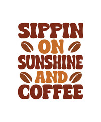 Sippin on sunshine and Coffee Retro t shirt, Coffee T-Shirt Design, Retro T- Shirt Design.
