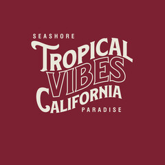 Tropical Vibes California Typography summer island t shirt design