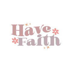 Have Faith, Christian bundle, jesus bundle, inspirational Quote, Christian svg bundle, religious svg design, inspirational svg, inspirational svg design, motivational, motivational svg