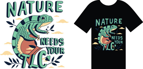 Nature Needs Your TLC T Shirt Design Typography