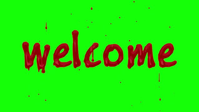 welcome text banner sign in blood drip visual effect on green screen background