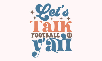 Let's talk football y'all Retro SVG Design