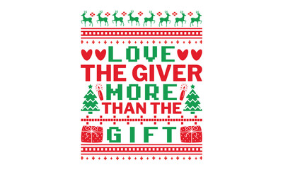 Love the giver more than the gift - Christmas T-Shirt Design, Hand drawn lettering and calligraphy, used for prints on bags, poster, banner, flyer and mug, pillows.