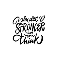 You are stronger than you think. Hand drawing black color lettering phrase.