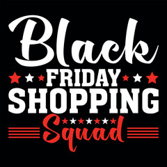 Black Friday Shopping Squad, black friday t-shirt design,holiday, black friday,vintage t shirt design.