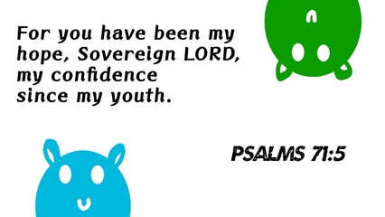 For you have been my hope, Sovereign Lord, my confidence since my youth words. Psalms 71:5. Text, kawaii panda bears in the background in green and blue on white. Green one is upside down.