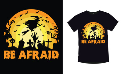 Be Afraid T shirt design