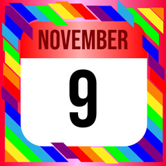 November 9 - Calendar with LGBTQI+ Rainbow colors. Vector illustration. Colorful  geometric template design background, vector illustration
