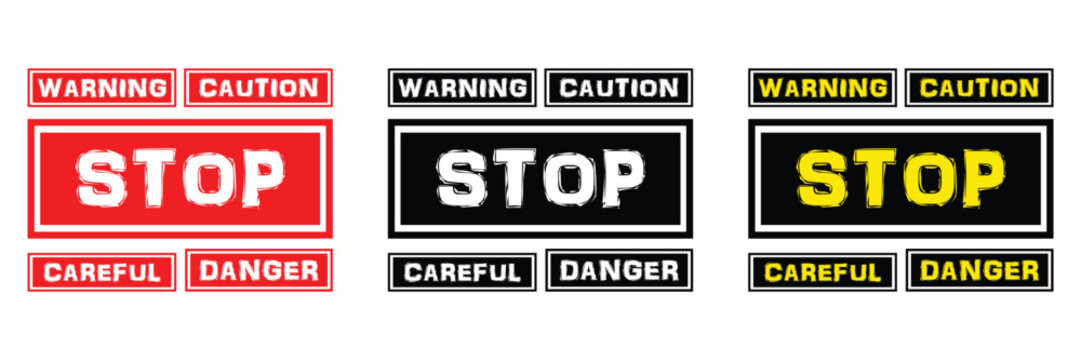 Set of stop red sign caution danger with white  yellow 
and black colors Warning sign stock vector