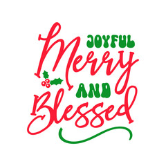 Joyful Merry and Blessed SVG