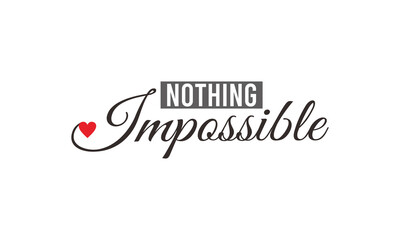 nothing impossible quotes 