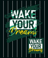 wake your dreams motivational stroke typepace design, Short phrases design, slogan t-shirt, posters, labels, etc.