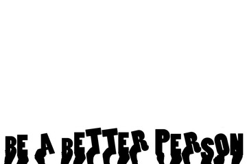 Digital png illustration of hands holding be a better person text on transparent background