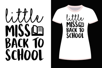 Little Miss Back To School T-Shirt Design  For Print, Poster, Card, Mug, Bag, Invitation And Party.