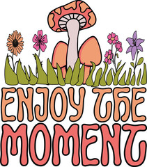 ENJOY THE MOMENT T-SHIRT DESIGN