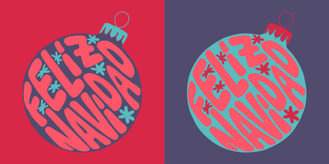 Christmas groovy lettering. Hand drawn slogan Merry Christmas in Spanish in a Christmas ball shape. Trendy print design in retro style for posters, cards, shirt print social media graphics