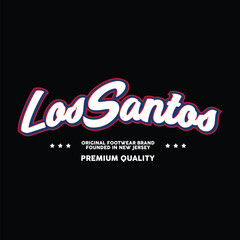 vector los santos typography for t shirt, poster or your brand design