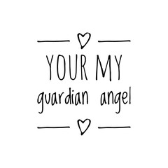 ''Your my guardian angel'' Quote Illustration - obrazy, fototapety, plakaty