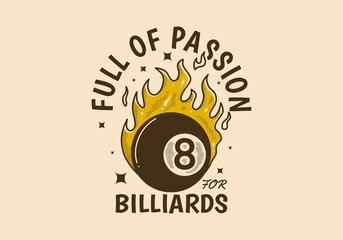 Full of passion for billiards. Vintage illustration of eight ball with fire flame