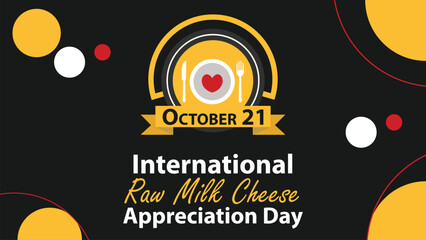 International Raw Milk Cheese Appreciation Day vector banner design. Happy International Raw Milk Cheese Appreciation Day modern minimal graphic poster illustration.