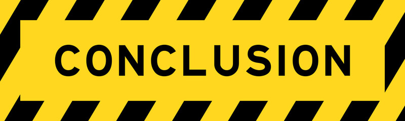 Yellow and black color with line striped label banner with word conclusion