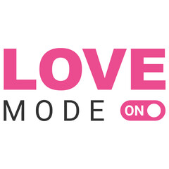 "Love Mode On"  text design png with transparent background for light background