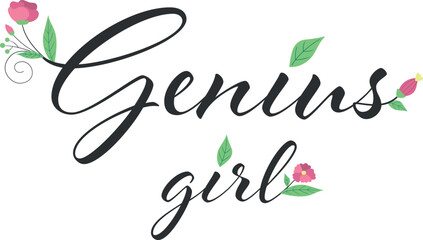 "Genius Girl" floral text vector illustration