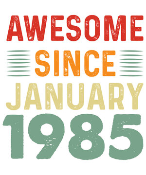 Awesome Since January 1985 Vintage Birthday
