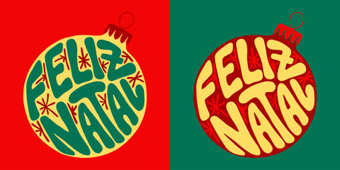 Christmas groovy lettering quote. Hand drawn slogan Merry Christmas in Portuguese in a Christmas ball shape. Modern print design in retro style for posters, cards, shirt print social media graphics