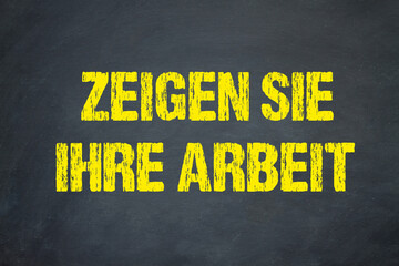 Zeigen Sie Ihre Arbeit	