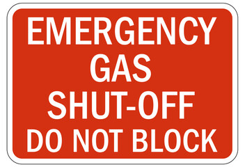Fototapeta premium Gas shut off sign and labels emergency gas shut off do not block