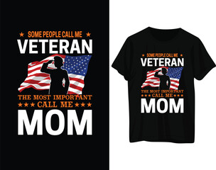 Some people call me veteran the most important call me mom tshirt design