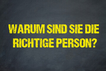 Warum sind Sie die richtige Person?	