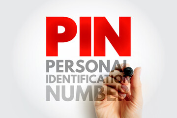 PIN Personal Identification Number - passcode used in the process of authenticating a user accessing a system, acronym concept background