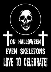 Vector Halloween Skull Postcard. Even Skeletons Love To Celebrate!
