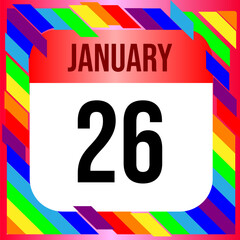 January  26- Calendar with LGBTQI+ Rainbow colors. Vector illustration. Colorful  geometric template design background, vector illustration
