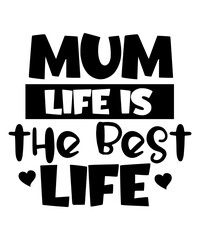 mum life is the best life svg 