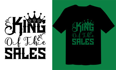  King Of The Sales  SVG File , Friday T shirt Design File, Vector File