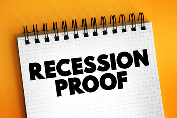 Recession Proof is a term used to describe an asset that is believed to be economically resistant to the effects of a recession, text concept background