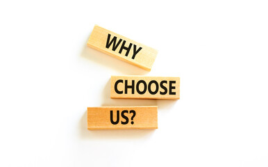 Why choose us symbol. Concept word Why choose us on beautiful wooden block. Beautiful white table white background. Business motivational why choose us concept. Copy space.