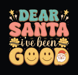 Dear Santa i've been good text Christmas quote retro wavy typography sublimation svg
