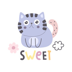 Sweet. cartoon cat, hand drawing lettering. colorful vector flat style illustration for kids. baby design for cards, prints, posters, cover